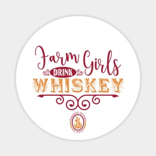 Farm Girls Drink Whiskey Magnet